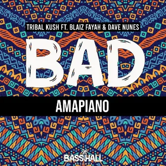 Bad Amapiano by Tribal Kush