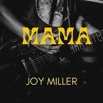 Mama by Joe Miller