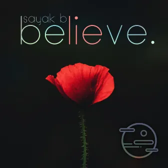 Believe by Sayak B