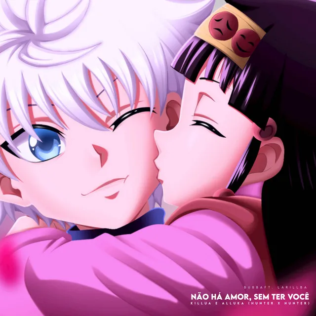 Não há amor, Sem ter você (Killua e Alluka: Hunter x Hunter)