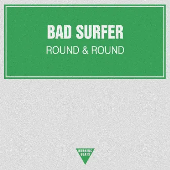 Round & Round by Bad Surfer