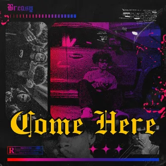 Come Here by Breasy