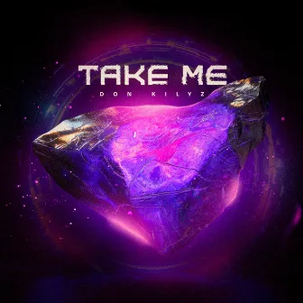 Take Me by Don Kilyz