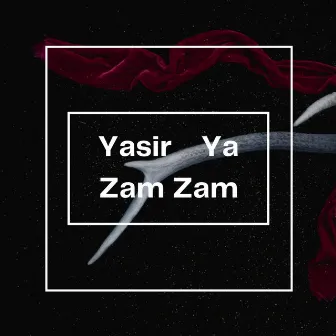 Ya Zam Zam by Yasir