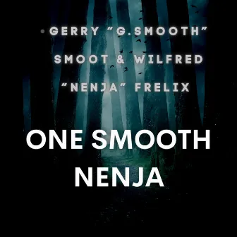 One Smooth Nenja by Wilfred 