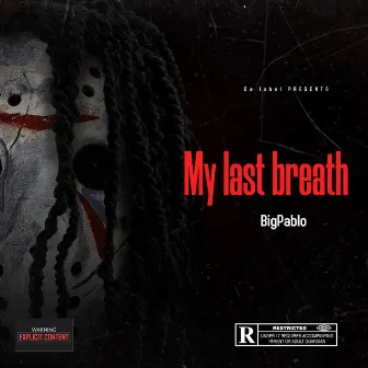 My Last Breath by Bigpablo