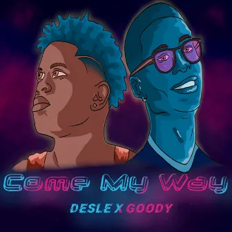 Come my way by Goody