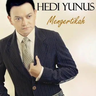 Mengertikah by Hedi Yunus