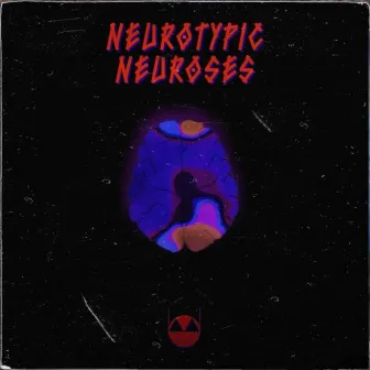 Neurotypic Neuroses by Bêninn