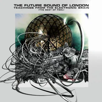 Teachings From The Electronic Brain by The Future Sound Of London