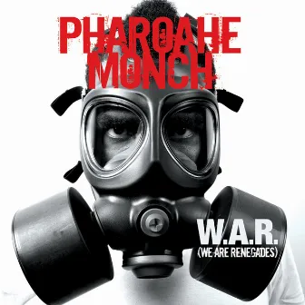 W.A.R. (We Are Renegades) by Pharoahe Monch