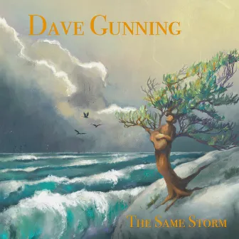 The Same Storm by Dave Gunning