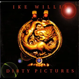 Dirty Pictures by Ike Willis