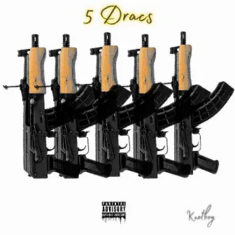 5 Dracs by Luh KnotBoy