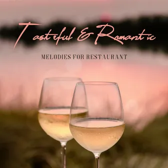 Tasteful & Romantic Melodies for Restaurant: Background Instrumental Jazz Music Perfect for Restaurant, Romantic Dinner for Two, Relaxing Time, Romantic Meals by Calm Background Paradise