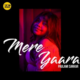 Mere Yaara by Paulami Sarkar