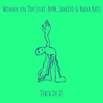 Woman on Top by Tebza De DJ