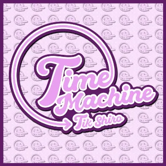 Time Machine by Tik Shiro