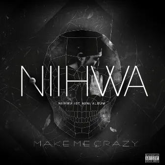 Make Me Crazy by NiiHWA