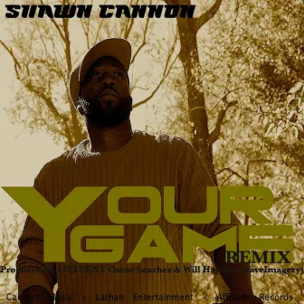 Your Game (Affluent Remix) by Shawn Cannon