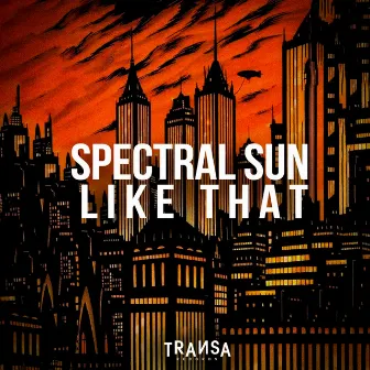 Like That by Spectral Sun