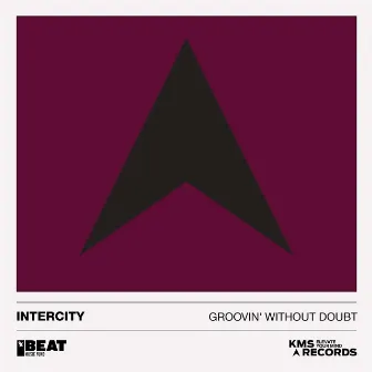 Groovin' Without Doubt by Intercity