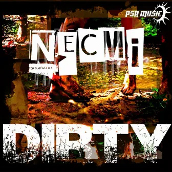 Dirty by Necmi