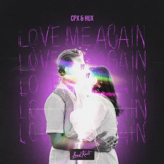 Love Me Again by CPX