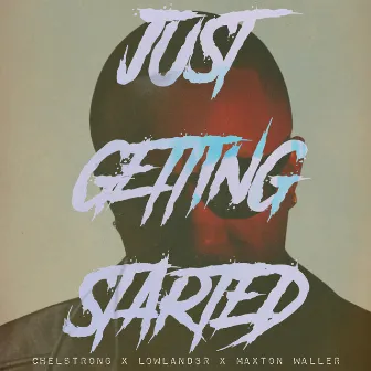 Just Getting Started by Chel Strong