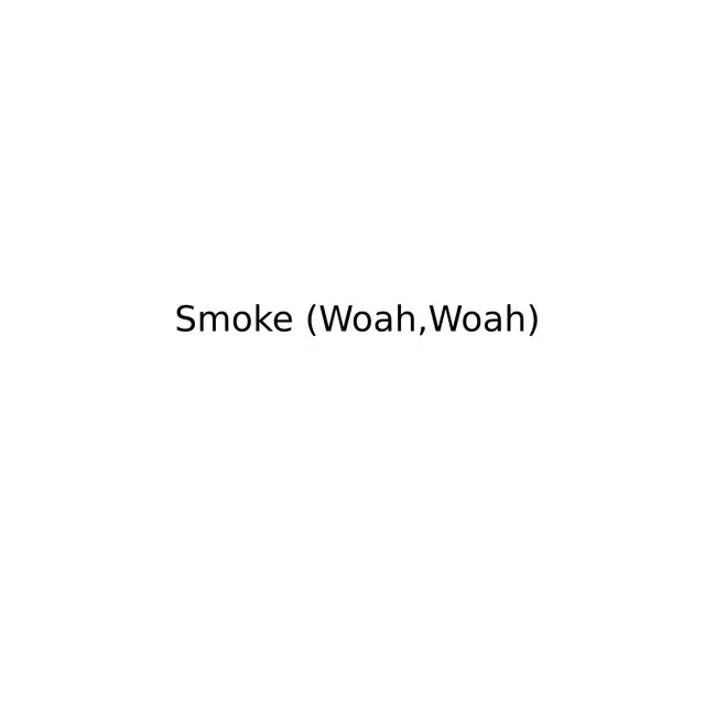 Smoke (Woah,Woah)