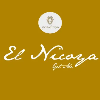 Get Me by El Nicoya