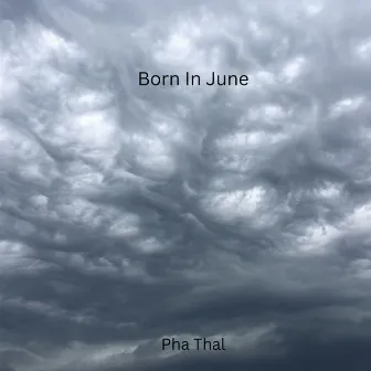 Born in June by Pha Thal