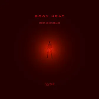 Body Heat (Neon Skin Remix) by Neon Skin