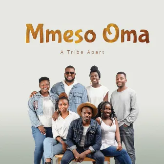 Mmeso Oma by A Tribe Apart