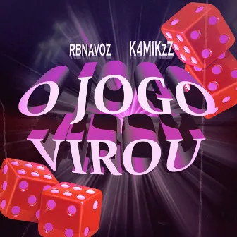 O Jogo Virou by K4MIKzZ