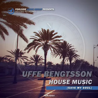 House Music (Save My Soul) by Uffe Bengtsson