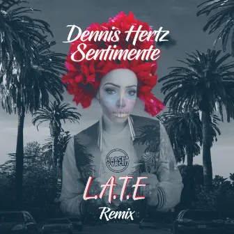 Sentimente (L.A.T.E Remix) by Dennis Hertz