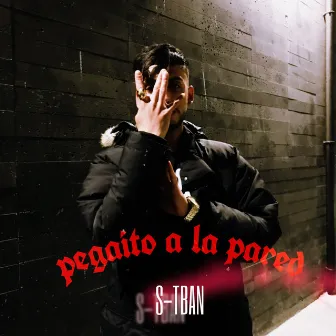 Pegaito a la pared (2022 Versión remasterizada) by S-TBAN