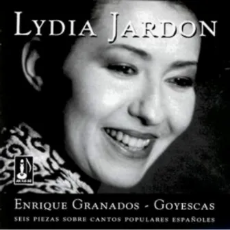 Enrique Granados: Goyescas by Lydia Jardon