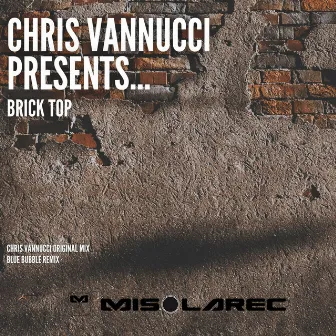 Brick Top by Chris Vannucci