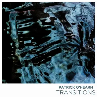 Transitions by Patrick O'Hearn