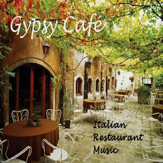 Gypsy Cafe: Italian Restaurant Music by Gypsy Cafe Ensemble