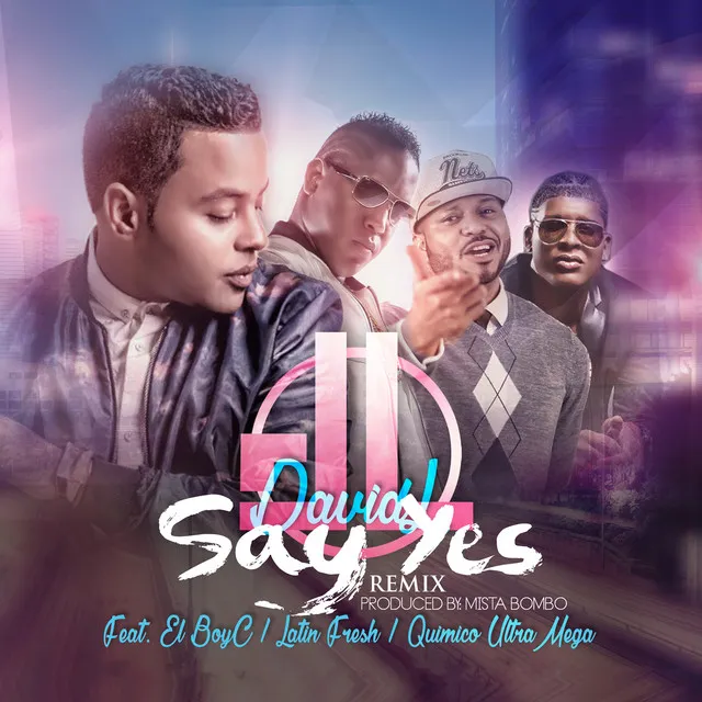 Say Yes (Remix) [feat. El BoyC, Latin Fresh, Quimico Ultra Mega]