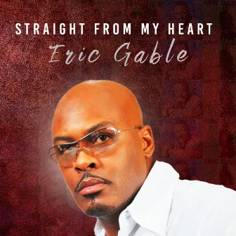 Straight from My Heart by Eric Gable