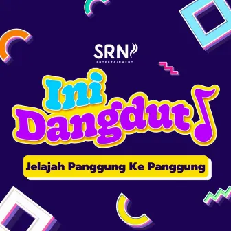 Ini Dangdut S01: Jelajah Panggung ke Panggung by Dara FU