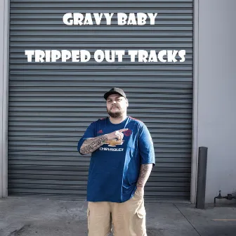 Tripped Out Tracks by Gravy Baby