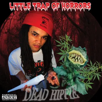 Little Trap Of Horrors by Dead Hippie