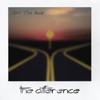 The Difference by Off The Beat