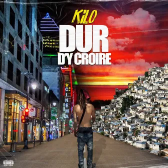 DUR D'Y CROIRE by Kilo.