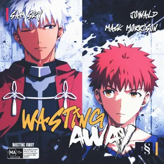 Wasting Away (Archer & Emiya - Fate Stay/Night) by Mack Morrison